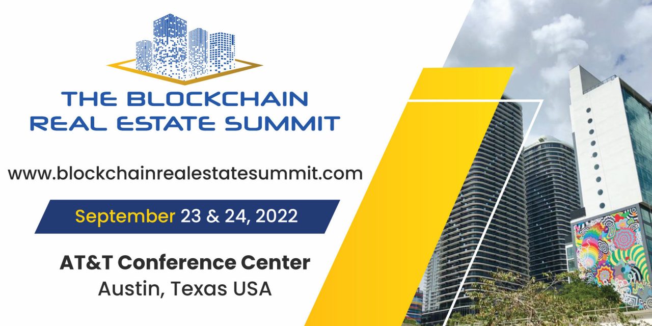 Blockchain Real Estate Summit Will Show Investors, Issuers, Fund Managers and Crypto Enthusiasts How to Profit from the Blockchain